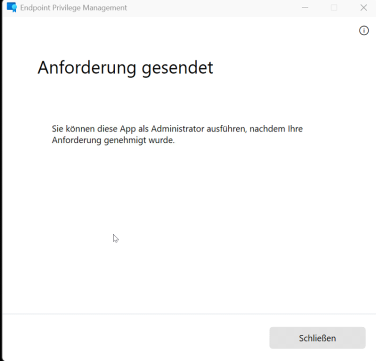 EPM-Dialog: Anforderung gesendet – App kann nach Genehmigung als Administrator ausgeführt werden
